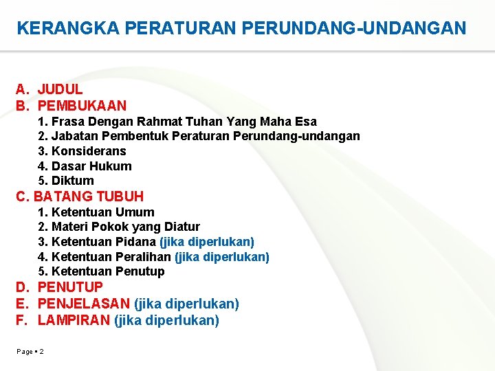 KERANGKA PERATURAN PERUNDANG-UNDANGAN A. JUDUL B. PEMBUKAAN 1. Frasa Dengan Rahmat Tuhan Yang Maha