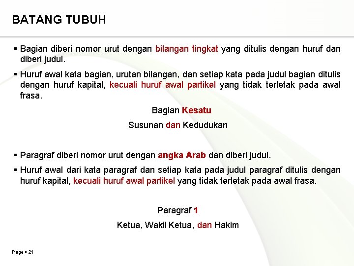 BATANG TUBUH Bagian diberi nomor urut dengan bilangan tingkat yang ditulis dengan huruf dan