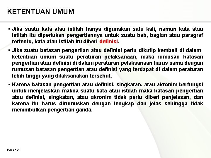 KETENTUAN UMUM Jika suatu kata atau istilah hanya digunakan satu kali, namun kata atau