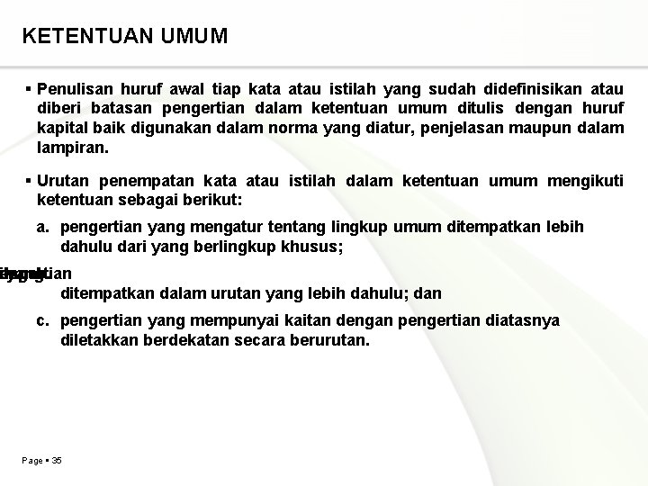 KETENTUAN UMUM Penulisan huruf awal tiap kata atau istilah yang sudah didefinisikan atau diberi