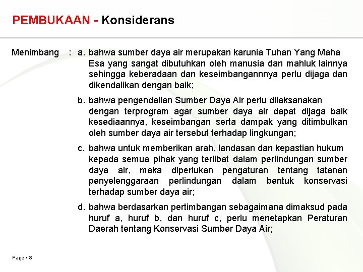 PEMBUKAAN - Konsiderans Menimbang : a. bahwa sumber daya air merupakan karunia Tuhan Yang