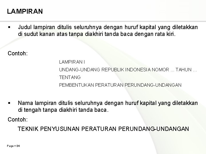 LAMPIRAN Judul lampiran ditulis seluruhnya dengan huruf kapital yang diletakkan di sudut kanan atas