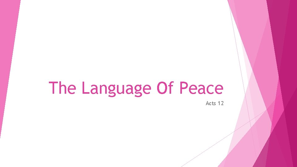 The Language Of Peace Acts 12 