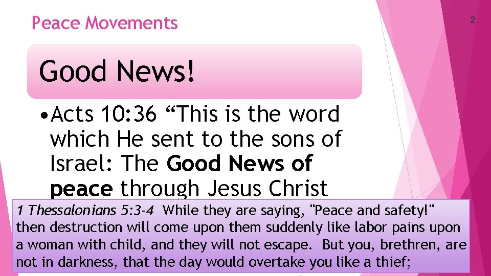 Peace Movements Good News! • Acts 10: 36 “This is the word which He