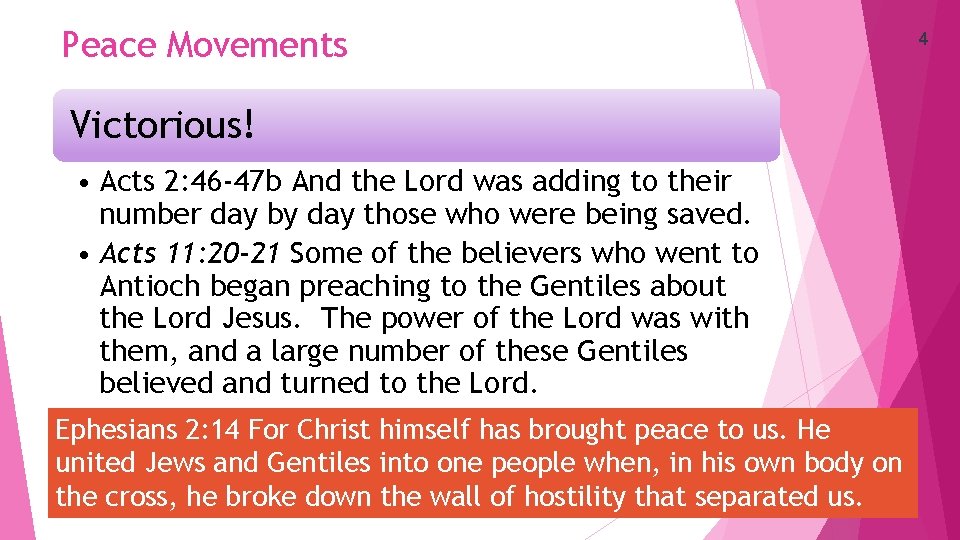 Peace Movements Victorious! • Acts 2: 46 -47 b And the Lord was adding
