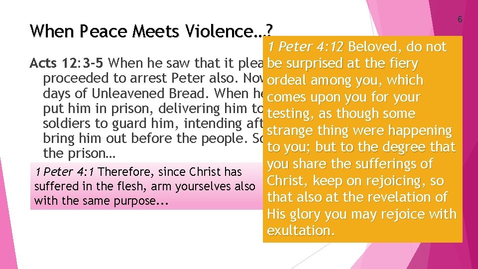 When Peace Meets Violence…? 1 Peter 4: 12 Beloved, do not Acts 12: 3