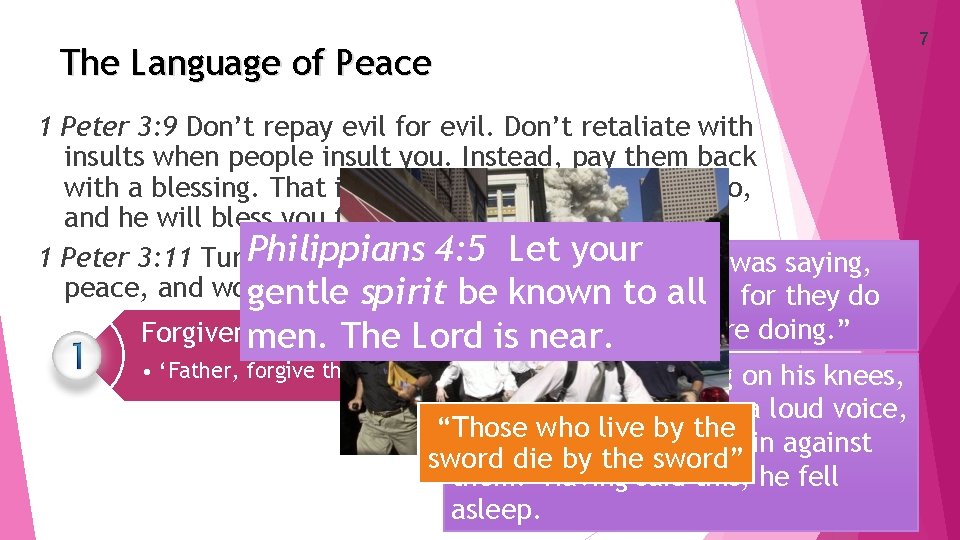 The Language of Peace 1 Peter 3: 9 Don’t repay evil for evil. Don’t