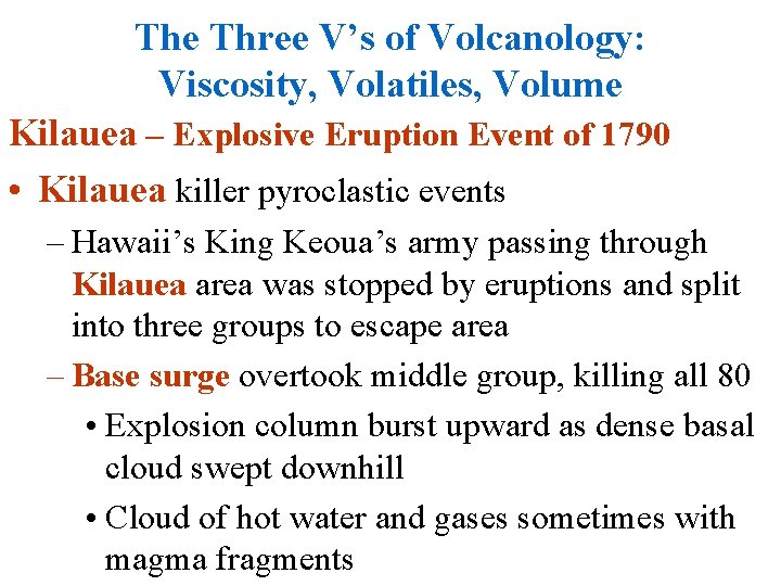 The Three V’s of Volcanology: Viscosity, Volatiles, Volume Kilauea – Explosive Eruption Event of