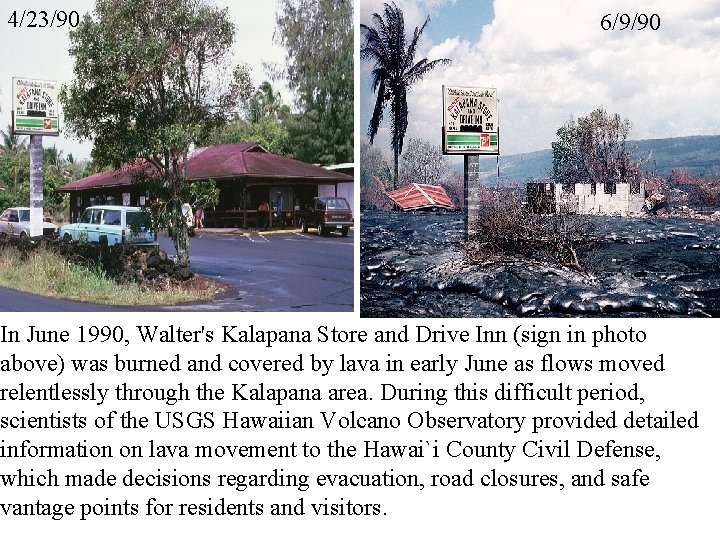 4/23/90 6/9/90 In June 1990, Walter's Kalapana Store and Drive Inn (sign in photo