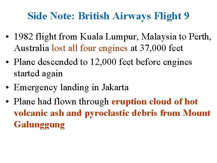 Side Note: British Airways Flight 9 • 1982 flight from Kuala Lumpur, Malaysia to