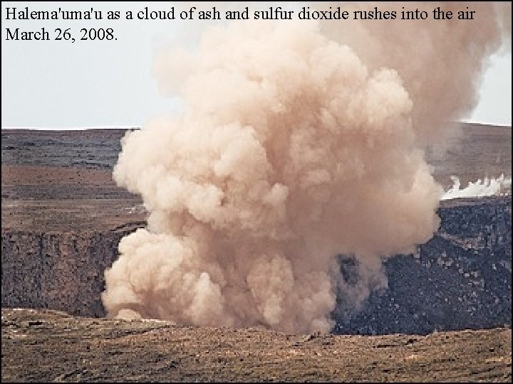 Halema'u as a cloud of ash and sulfur dioxide rushes into the air March