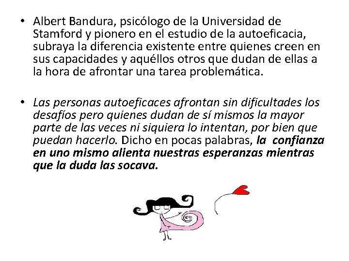  • Albert Bandura, psicólogo de la Universidad de Stamford y pionero en el