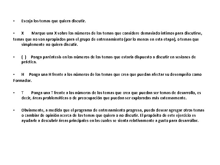  • Escoja los temas que quiera discutir. • X Marque una X sobre