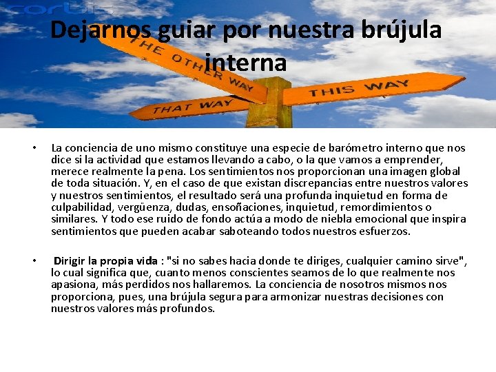 Dejarnos guiar por nuestra brújula interna • La conciencia de uno mismo constituye una