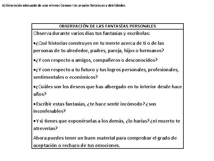 b) Valoración adecuada de uno mismo: Conocer las propias fortalezas y debilidades. OBSERVACIÓN DE