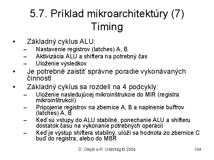 5. 7. Príklad mikroarchitektúry (7) Timing • Základný cyklus ALU: – – – •