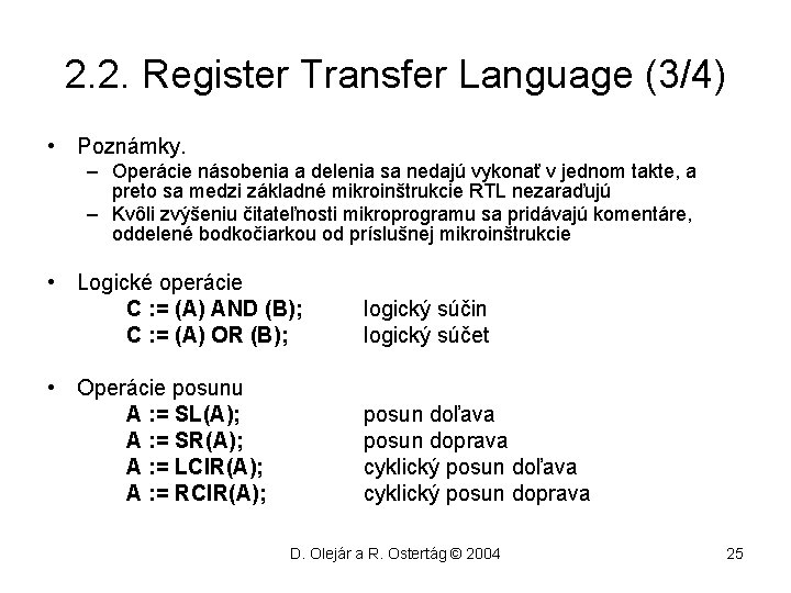 2. 2. Register Transfer Language (3/4) • Poznámky. – Operácie násobenia a delenia sa