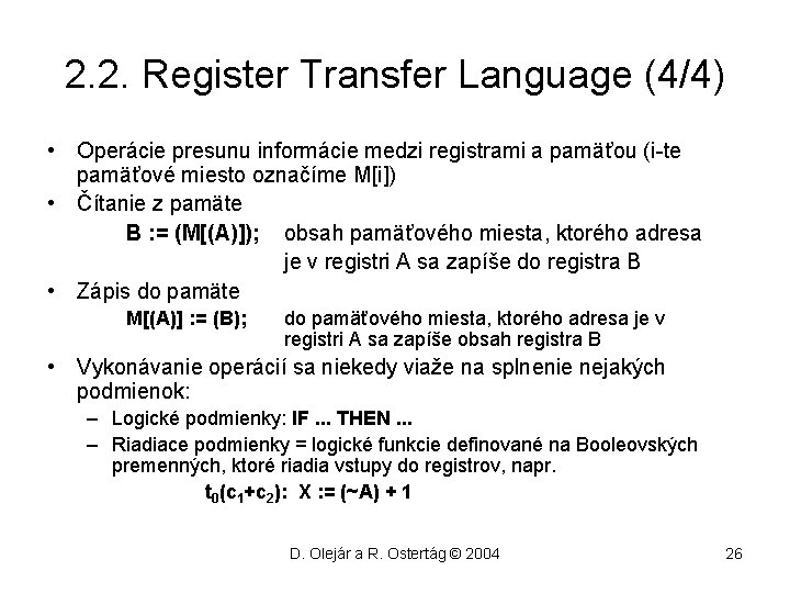 2. 2. Register Transfer Language (4/4) • Operácie presunu informácie medzi registrami a pamäťou