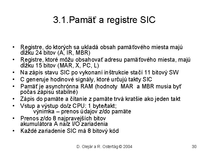 3. 1. Pamäť a registre SIC • Registre, do ktorých sa ukladá obsah pamäťového