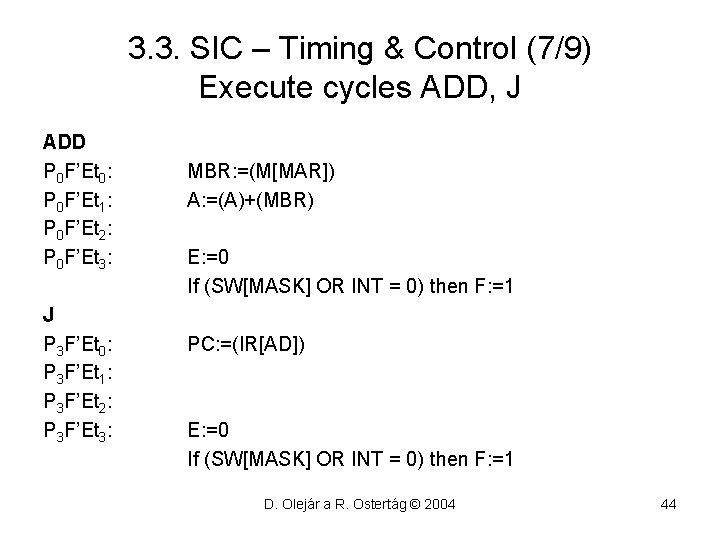 3. 3. SIC – Timing & Control (7/9) Execute cycles ADD, J ADD P