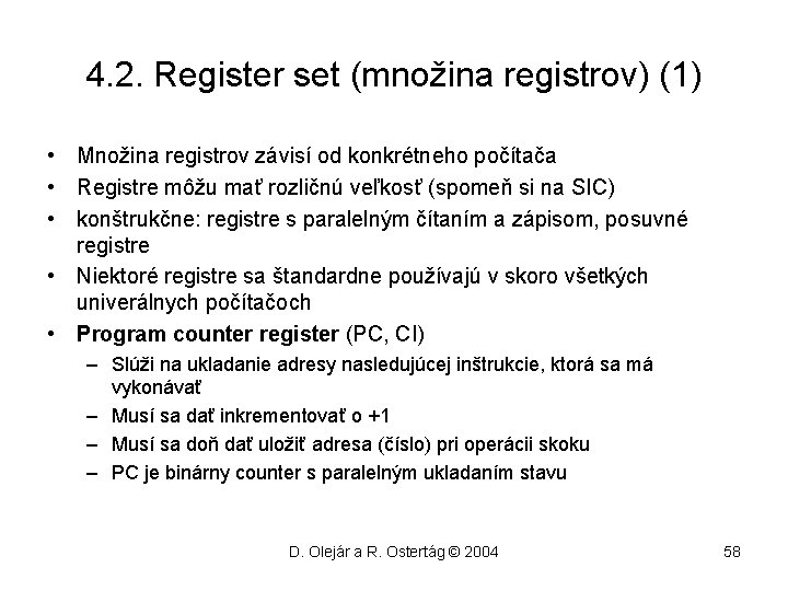 4. 2. Register set (množina registrov) (1) • Množina registrov závisí od konkrétneho počítača