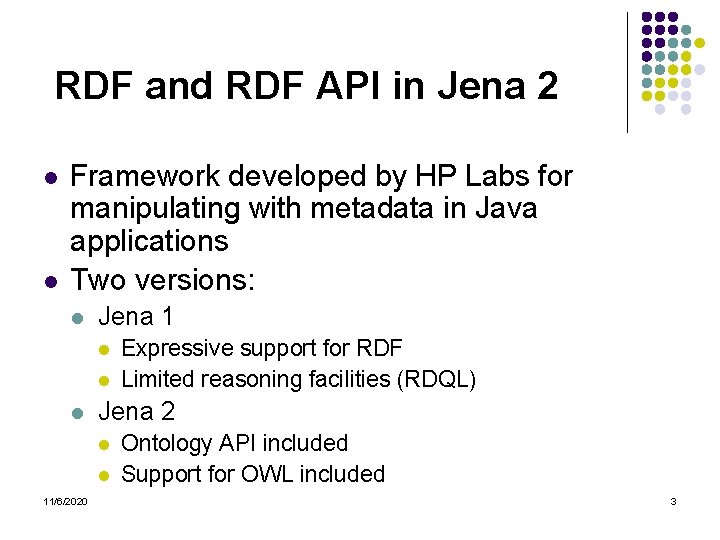 RDF and RDF API in Jena 2 l l Framework developed by HP Labs