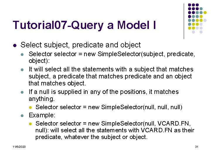 Tutorial 07 -Query a Model I l Select subject, predicate and object l l