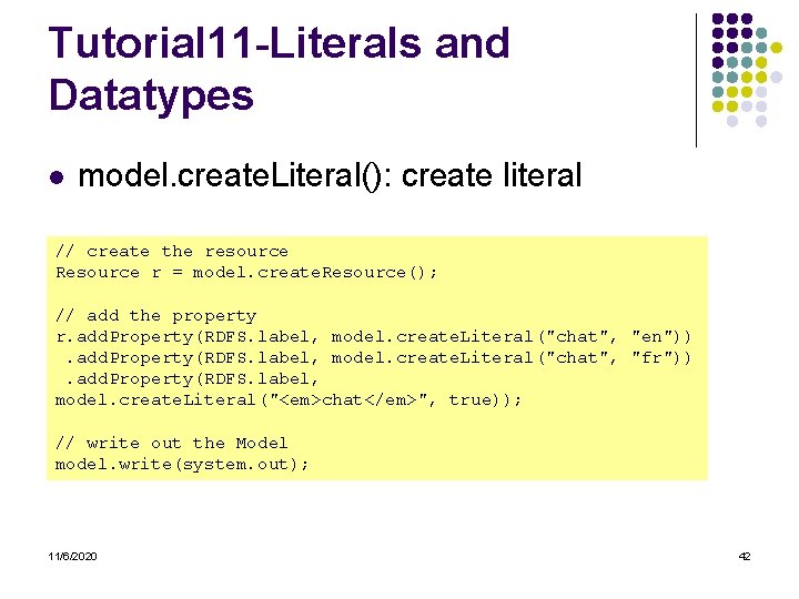 Tutorial 11 -Literals and Datatypes l model. create. Literal(): create literal // create the