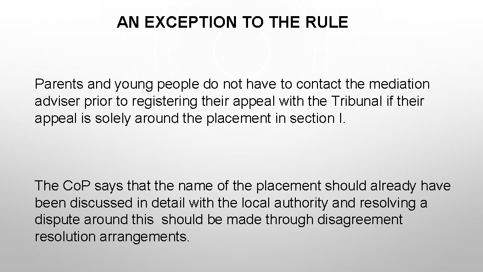 AN EXCEPTION TO THE RULE Parents and young people do not have to contact