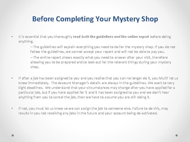 Before Completing Your Mystery Shop • It is essential that you thoroughly read both