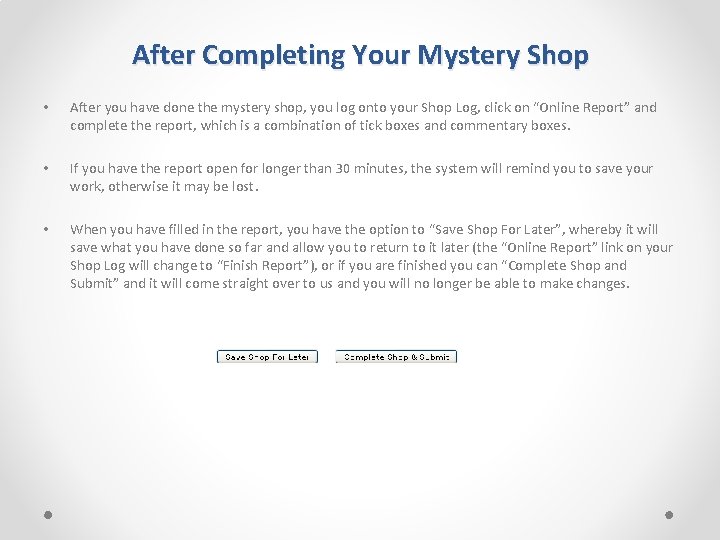 After Completing Your Mystery Shop • After you have done the mystery shop, you