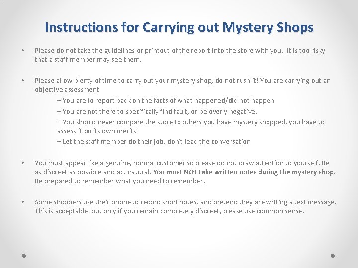 Instructions for Carrying out Mystery Shops • Please do not take the guidelines or