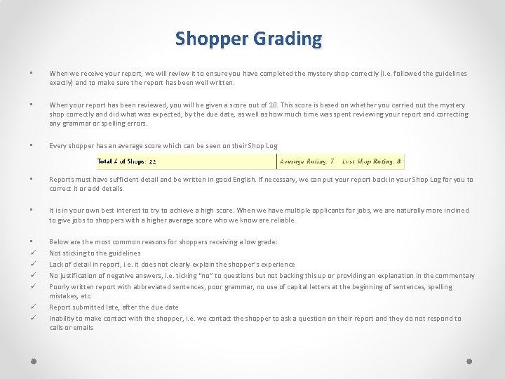 Shopper Grading • When we receive your report, we will review it to ensure
