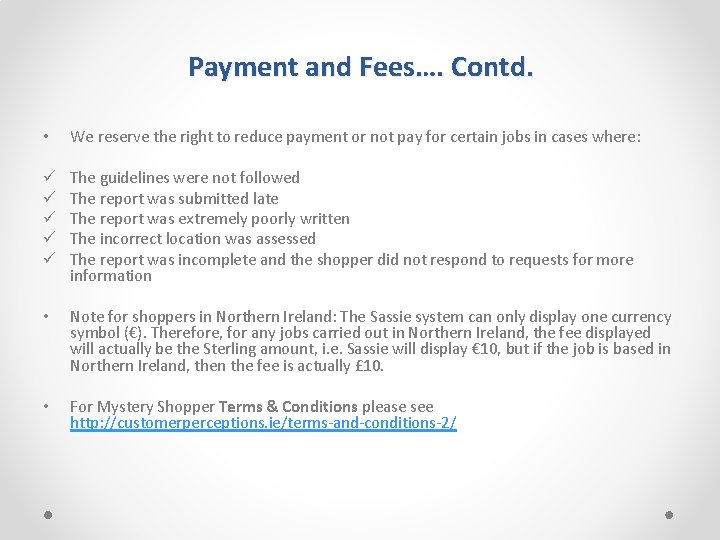 Payment and Fees…. Contd. • We reserve the right to reduce payment or not