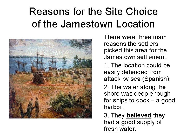 Reasons for the Site Choice of the Jamestown Location There were three main reasons