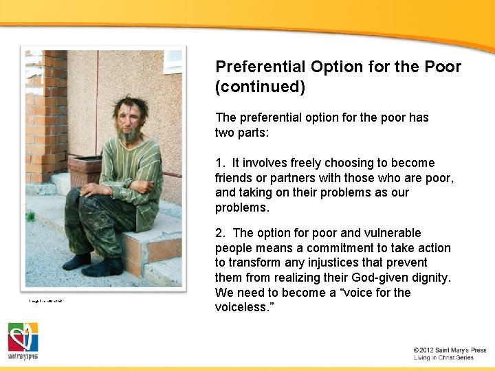 Preferential Option for the Poor (continued) The preferential option for the poor has two