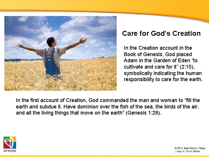 Care for God’s Creation In the Creation account in the Book of Genesis, God