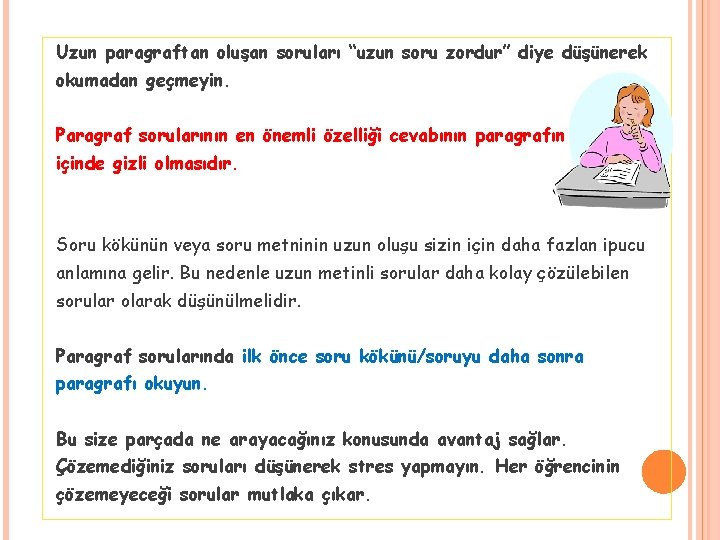 Uzun paragraftan oluşan soruları “uzun soru zordur” diye düşünerek okumadan geçmeyin. Paragraf sorularının en Uzun paragraftan oluşan soruları “uzun soru zordur” diye düşünerek okumadan geçmeyin. Paragraf sorularının en