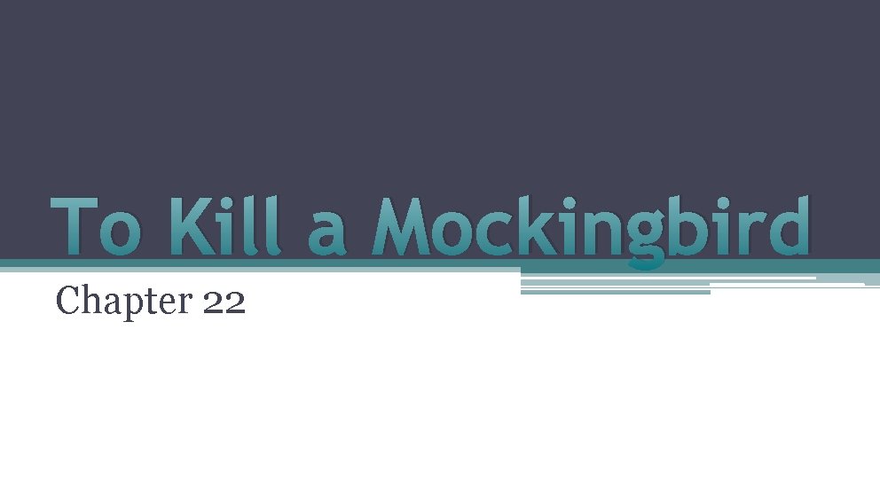 To Kill a Mockingbird Chapter 22 