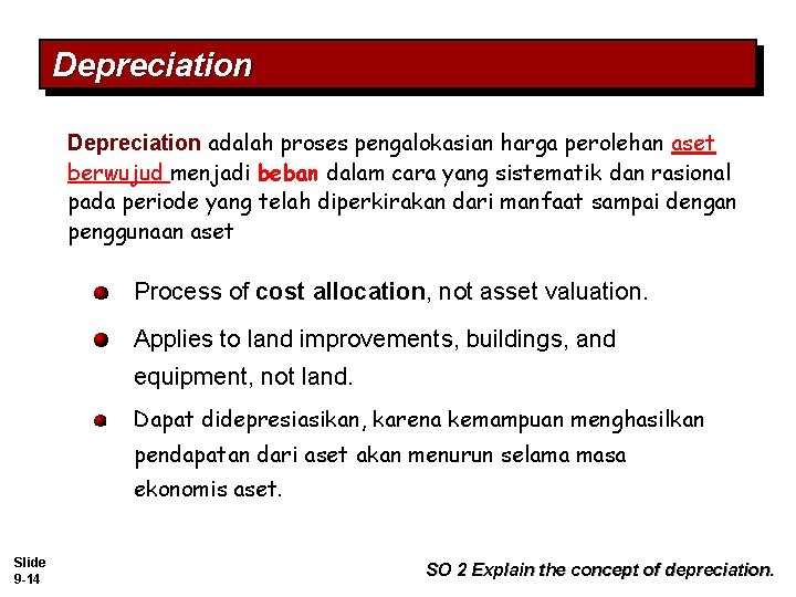 Depreciation adalah proses pengalokasian harga perolehan aset berwujud menjadi beban dalam cara yang sistematik