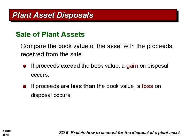 Plant Asset Disposals Sale of Plant Assets Compare the book value of the asset