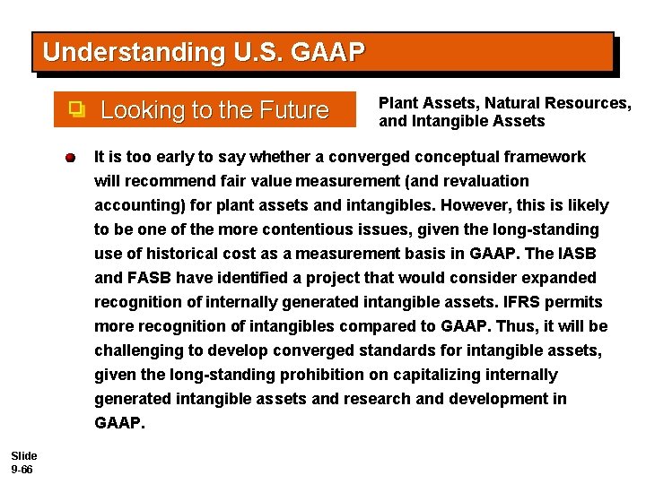 Understanding U. S. GAAP Looking to the Future Plant Assets, Natural Resources, and Intangible