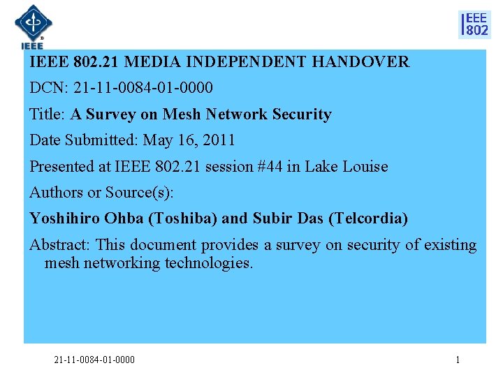 IEEE 802. 21 MEDIA INDEPENDENT HANDOVER DCN: 21 -11 -0084 -01 -0000 Title: A