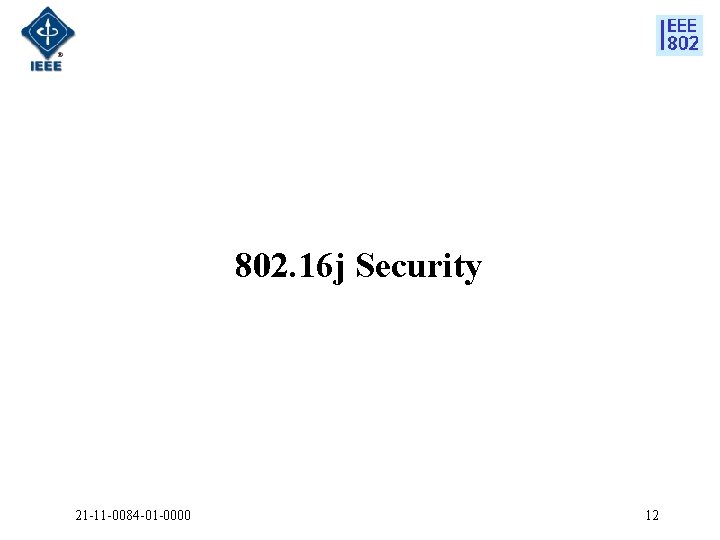 802. 16 j Security 21 -11 -0084 -01 -0000 12 