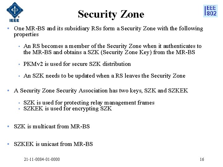 Security Zone • One MR-BS and its subsidiary RSs form a Security Zone with