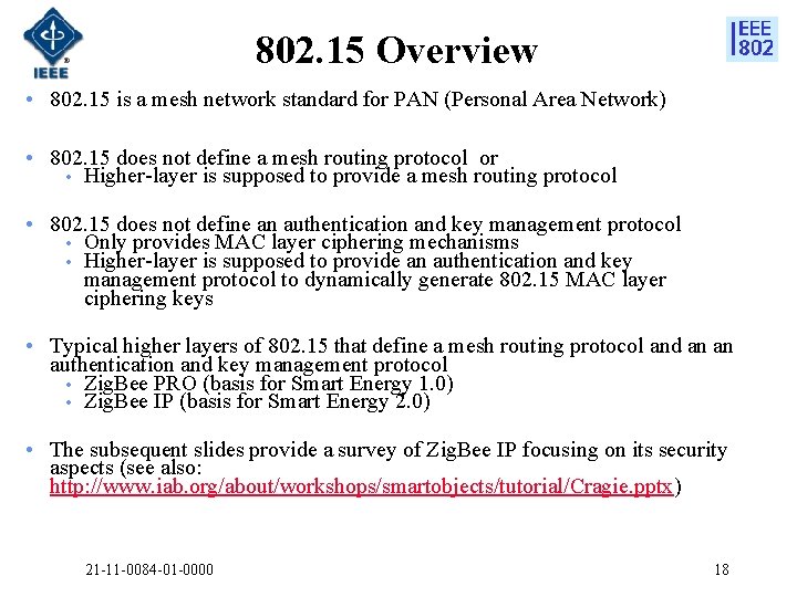 802. 15 Overview • 802. 15 is a mesh network standard for PAN (Personal