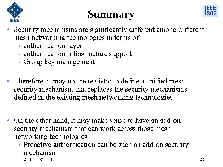 Summary • Security mechanisms are significantly different among different mesh networking technologies in terms