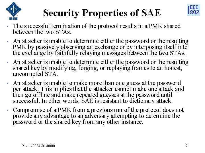 Security Properties of SAE • • • The successful termination of the protocol results