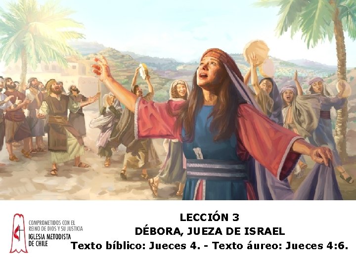 LECCIN 3 DBORA JUEZA DE ISRAEL Texto bblico