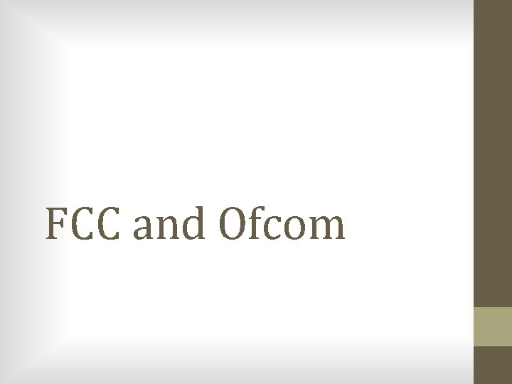 FCC and Ofcom 